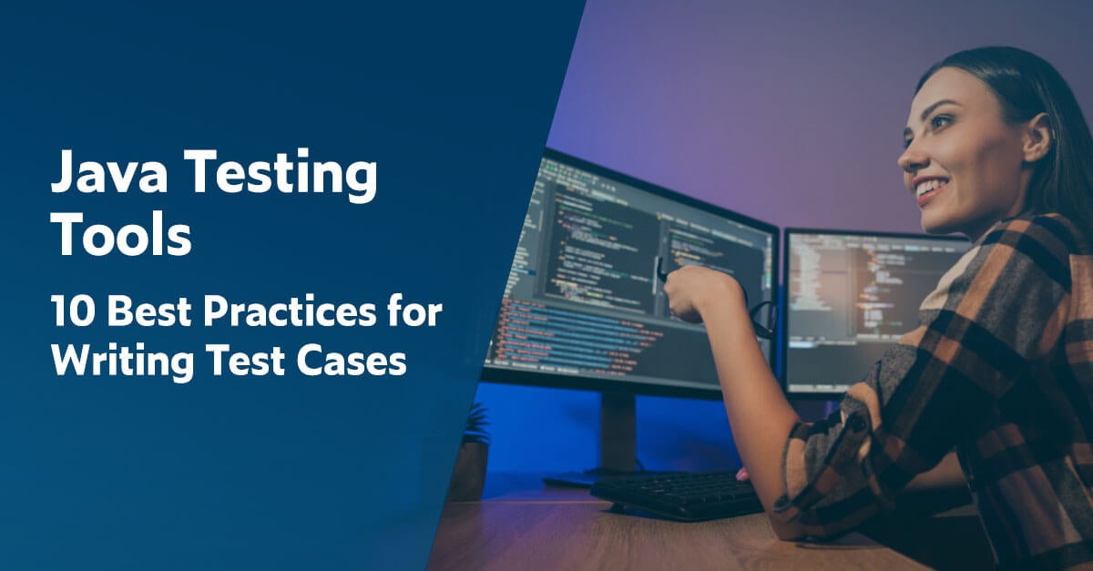 Java Testing Tools 10 Best Practices For Writing Test Cases Parasoft 4074