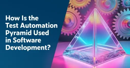 Text on left: How Is the Text Automation Pyramid Used in Software Development? Image on the right shows a heavy crystal pyramid reflecting pink, blue, and yellow hues with automation cogs in the background.