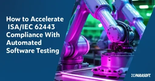 Text on the left: How to Accelerate ISA/IEC 62443 Compliance With Automated Software Testing. On the right is an image of industrial automation hardware with embedded software.