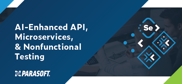 AI-Enhanced API, Microservices, & Nonfunctional Testing webinar title on left with Parasoft Continuous Quality Platform logos on right