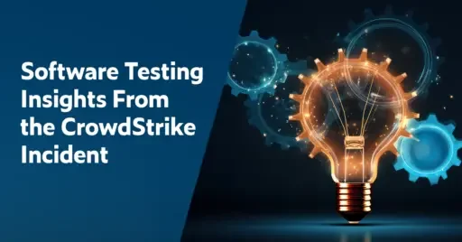 Text on left: Software Testing Insights From the CrowdStrike Incident. On the right is an image of an illuminated lightbulb with automated testing spokes in the background.