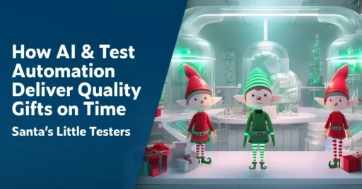 Text on left: How AI & Test Automation Deliver Quality Gifts on Time: Santa