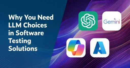 Text on left: Why You Need LLM Choices in Software Testing Solutions. On right is an image showing large language model icons: ChatGPT, Gemini, Copilot, and Azure.