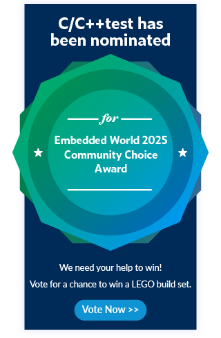 Vertical banner with text: C/C++test has been nominated for Embedded World 2025 Community Choice Award. We need your help to win! Vote for a chance to win a LEGO build set. Call to action is to Vote Now.